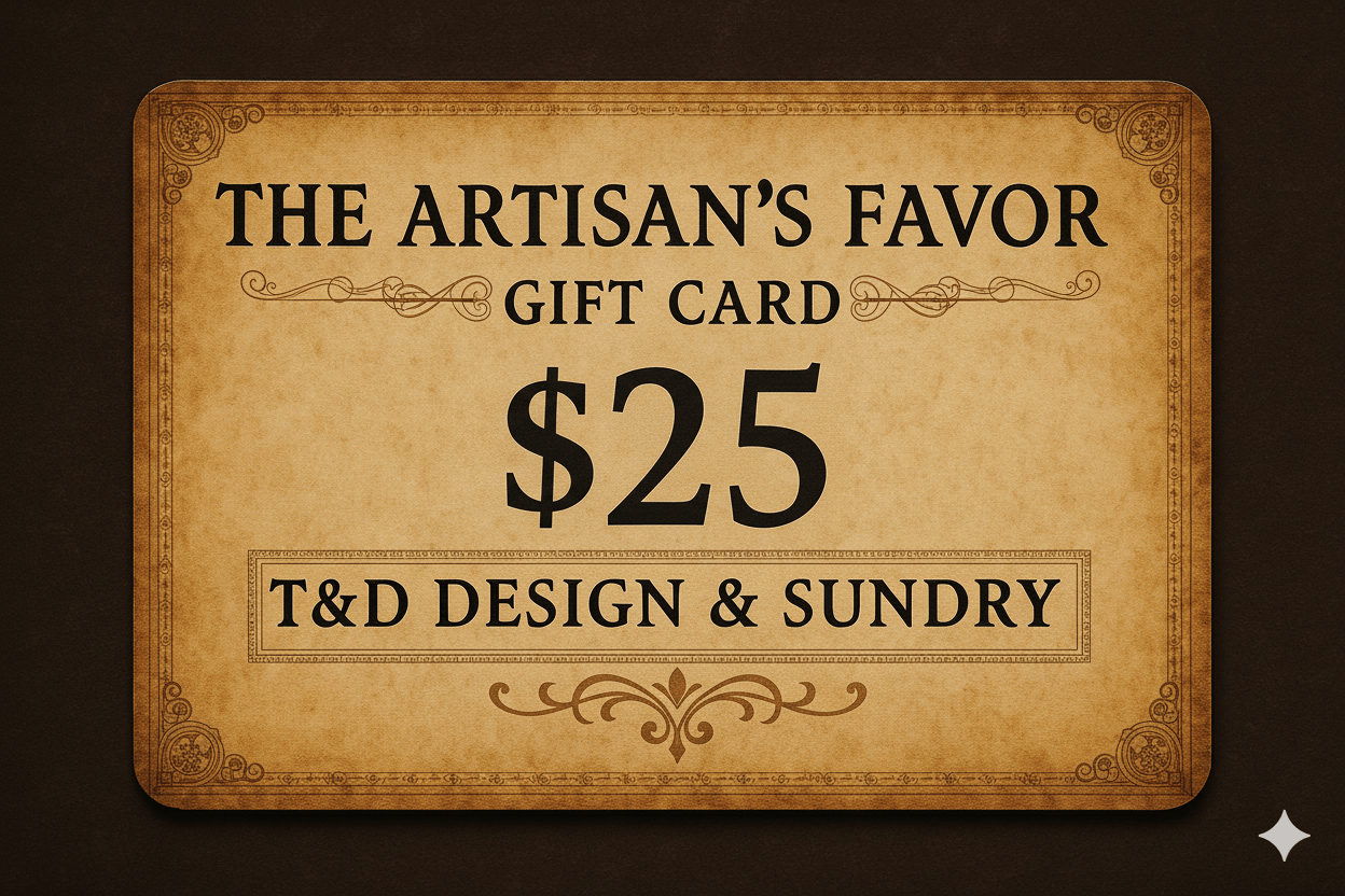 The Artisan’s Favor - Gift Card - T&D Design & Sundry